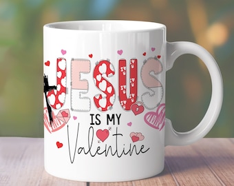Jesus is my Valentine Mug Wrap, Christian Valentine Day Mug Wrap, Bible 11 Oz 15 Oz Mug Wrap, Religious Valentine Mug Digital Download PNG