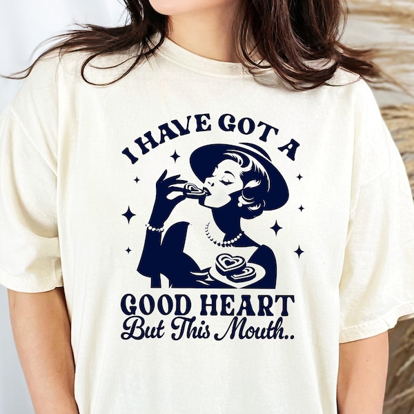 I Have Got a Good Heart Png Svg, Retro Funny Housewife Sublimation Shirt, Trendy Vintage Drinking T Shirt Png, Sarcastic Adult Humor Shirt