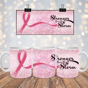 Breast Cancer Awareness Mug Wrap, Sronger Than Storm Straight Mug, 11oz 12oz 15oz Coffee Mug Wrap, Straight Mug Press Sublimation