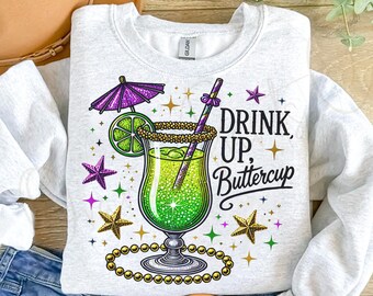Drink Up Buttercup PNG, Funny Glitter Mardi Gras Png, Mardi Gras Drinking Png, Louisiana Png, Mardi Gras New Orleans Beads Carnival Alcohol1