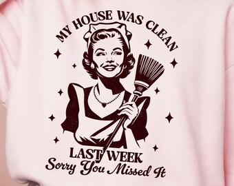Divertida ama de casa retro png svg, camisa de sublimación de la casa de limpieza, camiseta vintage de moda png, tote de camisa de taza sarcástica, descarga digital png