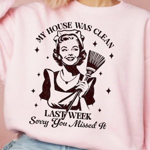 Funny Retro Housewife Png Svg, Cleaning House Sublimation Shirt, Trendy Vintage T Shirt Png, Sarcastic Mug Shirt Tote, Digital Download png