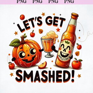 Puede incluir: Ilustración caprichosa con un tema de Halloween, que presenta una calabaza sonriente, un vaso de sidra y una botella de sidra de manzana con una cara sonriente. El texto "LET'S GET SMASHED!" se muestra en negrita. Texto adicional en la parte inferior.