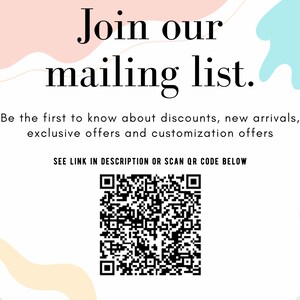 May include: A white background with a black and white QR code in the centre. The text "Join our mailing list." is at the top of the image. The text "Be the first to know about discounts, new arrivals, exclusive offers and customization offers" is below the QR code. The text "SEE LINK IN DESCRIPTION OR SCAN QR CODE BELOW" is below the text.