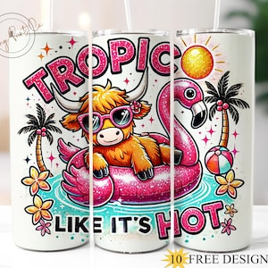 May include: A white tumbler with a pink flamingo, a highland cow, and palm trees. The tumbler has the text "Tropic Like It's Hot" on it.