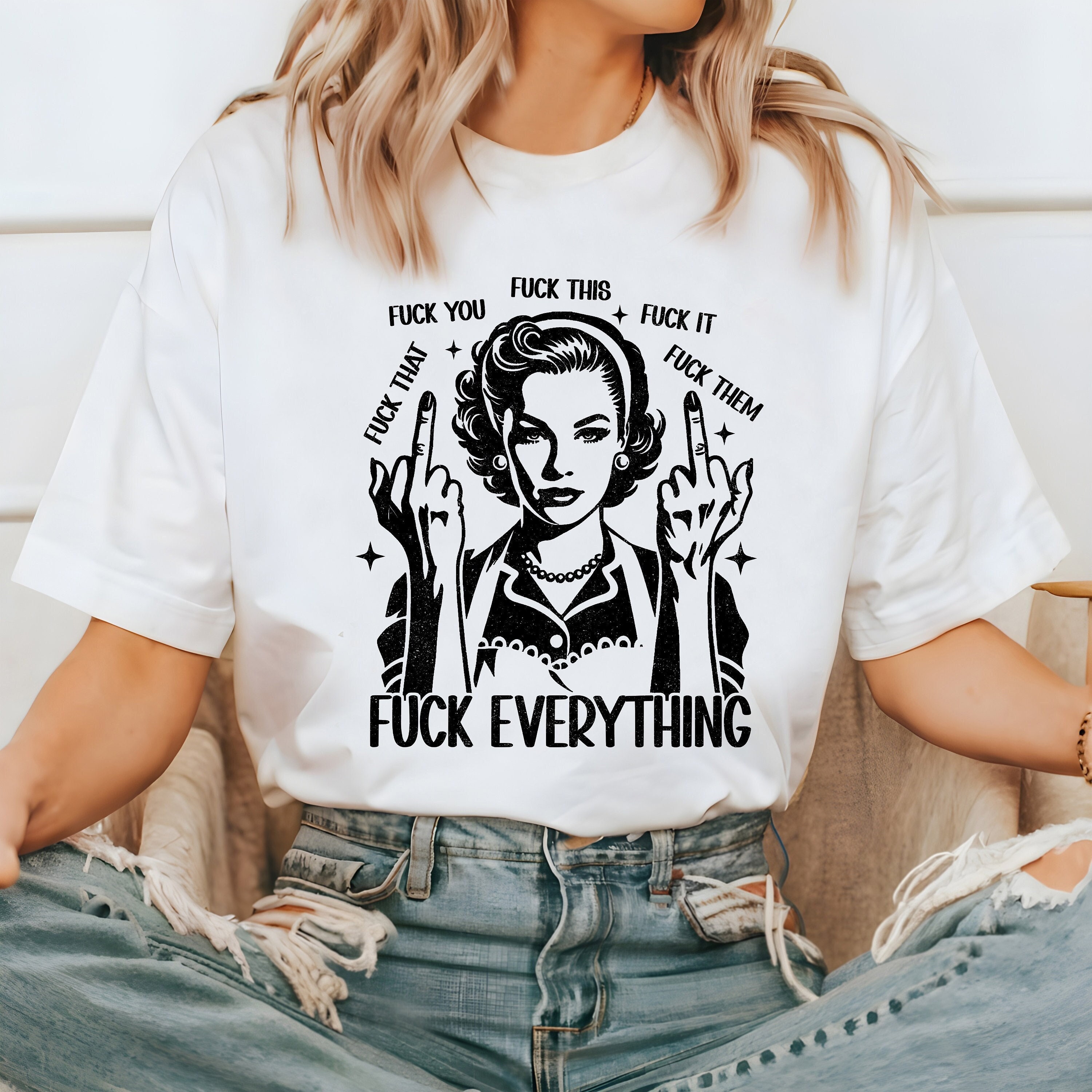 Fuck This Fuck That Png Svg, Retro Funny Housewife Sublimation Shirt, Vintage Fuck you T Shirt Png, Sarcastic Mug Shirt Tote, Adult Humor