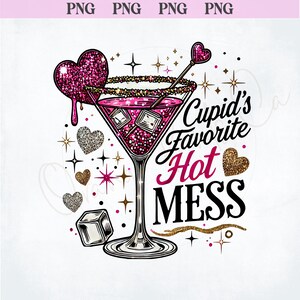 Cupid’s Hot Mess PNG, Glitter Valentine Martini Png, Valentine Drink T Shirt Png, Alcohol Valentine png, Glitter Heart png Digital Download1