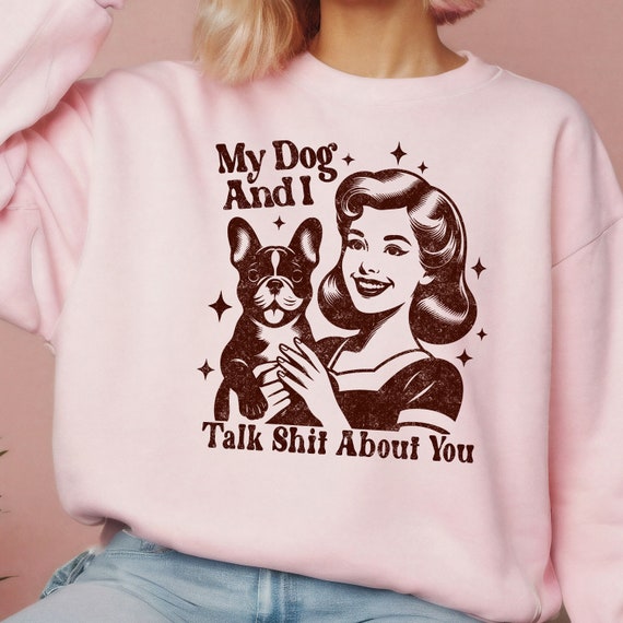 Funny Dog Mom Quote Png Svg, Retro Funny Dog Sublimation Shirt, Adult Humor Trendy Vintage T Shirt Png, Sarcastic Mug Shirt Tote Download