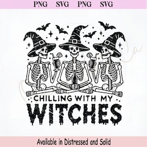 Chilling With My Witches Png, Halloween Png Sublimation Shirt, Witch png, Funny Skeleton Friends T Shirt Png, Spooky Witch Digital Download
