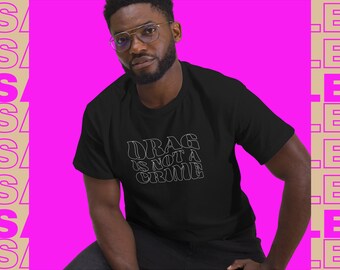 DRAG is not a CRIME t shirt
