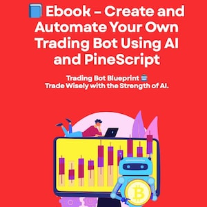 Pode incluir: Gráfico vermelho com o texto "Ebook - Create and Automate Your Own Trading Bot Using AI and PineScript". A imagem inclui um monitor de computador com um gráfico de negociação, um robô segurando um Bitcoin e uma pessoa usando um laptop.