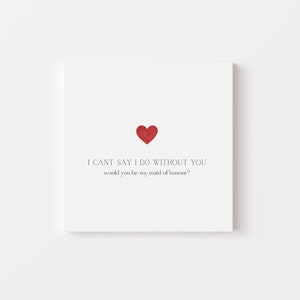 Brautjungfer Antrag - I Cant say i do without you, wärest du meine Brautjungfer? Trauzeugin