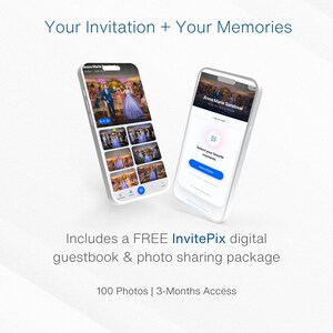 May include: Two white smartphones displaying a digital guestbook and photo sharing app. The app interface shows wedding photos and the text "Your Invitation + Your Memories". The image also includes the text "Includes a FREE InvitePix digital guestbook & photo sharing package".