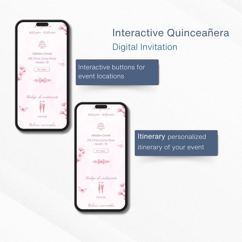 May include: Two smartphones displaying a digital Quincea&ntilde;era invitation with floral accents. The invitation includes event details, interactive buttons, and a personalized itinerary. Text on the screen includes event time, location, and dress code.