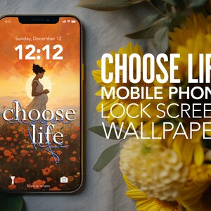 May include: A mobile phone lock screen wallpaper with a sunset background and a woman standing in a field of flowers. The text "choose life" is written in blue cursive on the screen. The time is 12:12.