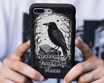 May include: A black phone case with a raven illustration and the text "Nevermore Touch My Phone".