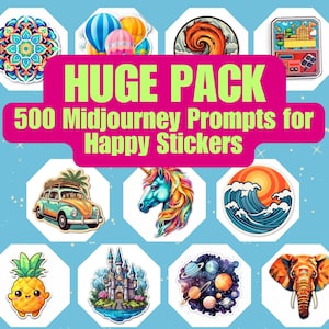 500 AI Midjourney Prompt Bundle to Make a HUGE Variety of Happy Stickers / Variety of Styles / Professional Quality Sticker Art / Tested