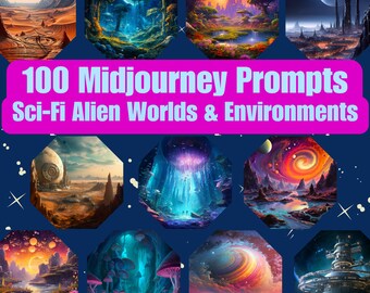 100 AI Midjourney Prompts to Create Amazing Sci-Fi Alien Worlds and Environments /Professional Quality Sci-Fi Art/ Tested + Proven