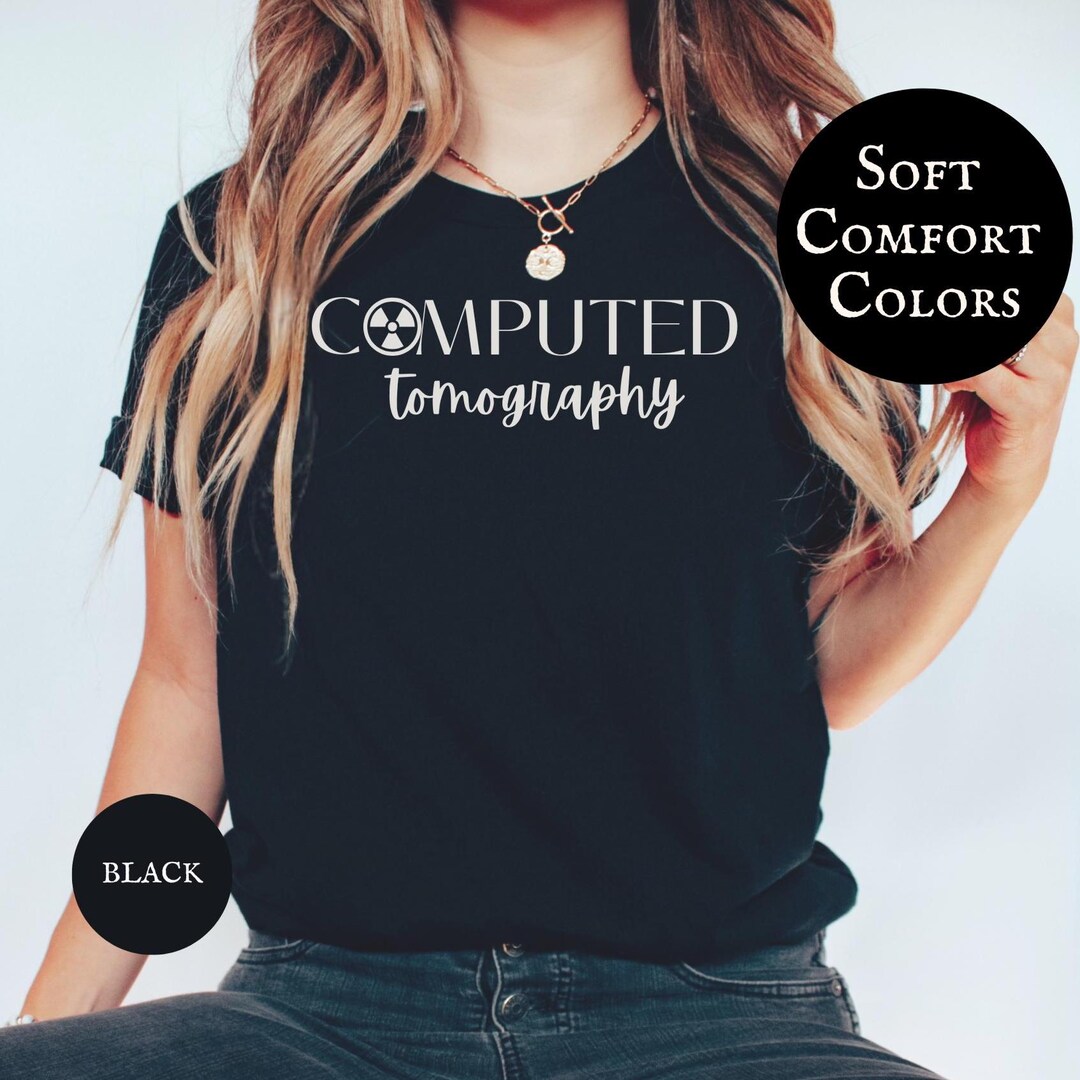 CT Tech Shirt, Computed Tomography Shirt, CT Technologist Tee ...