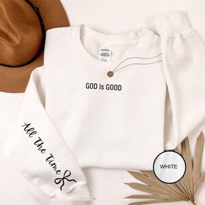 God Is Good All The Time Sweatshirt, God Is Good All The Time Religious Sweater, God Is Good Christian Women Tshirt, Religious Women Gift