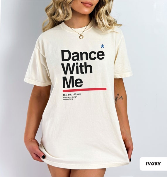 Comfort Colors® Blink T-shirt, Dance With Me Shirt, 182, Olé, Olé