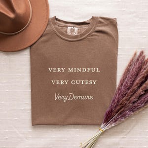 Comfort Colors® Very Demure Unisex T-Shirt, Very Mindful, Very Cutesy, Very Demure, Tiktok, Trendy, Graphic Tee, 100% Cotton