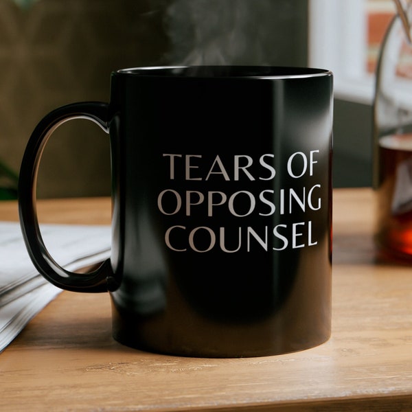 Tears of Opposing Counsel Mug, Tears Mug, Lawyer Coffee Mug, Lawyer Mug, Law Student Mug, Law School Mug, Funny Lawyer Mug, Coffee Cup, 572