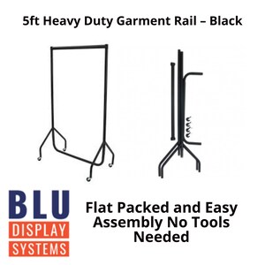 May include: Black heavy duty garment rail with wheels, 5 feet long. The rail is assembled from three pieces, shown in the image. The text on the image reads "5ft Heavy Duty Garment Rail - Black", "BLU DISPLAY SYSTEMS", "Flat Packed and Easy Assembly No Tools Needed".