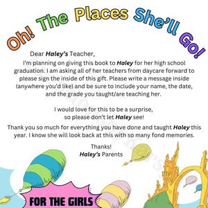 May include: A colorful illustration with the text "Oh! The Places She'll Go!" and "FOR THE GIRLS." The image includes balloons, whimsical landscapes, and text requesting signatures for a high school graduation gift.