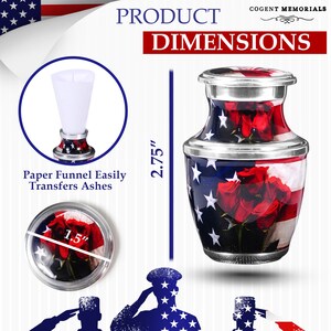 May include: A patriotic memorial urn with a design featuring the American flag and red roses. The urn is 2.75 inches tall and 1.5 inches wide. Includes a paper funnel for easy ash transfer. The text reads "Paper Funnel Easily Transfers Ashes."