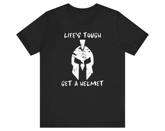 Life's Tough Get a Helmet Spartan Helmet T-shirt | Military Spartan Tee
