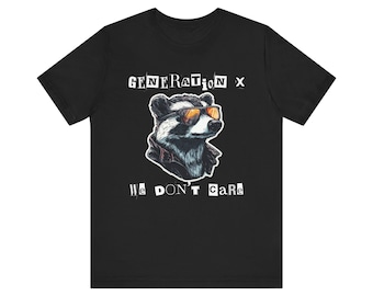 Generation X... We Don't Care!