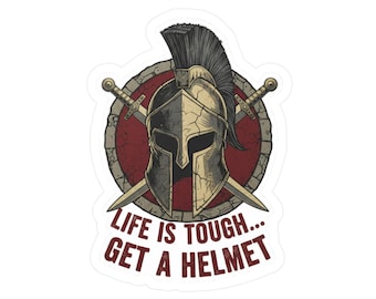 Life Is Tough Get A Helmet Spartan Helmet with Swords sticker | Vinyl Decal
