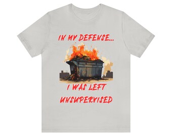 In My Defense... I Was Left Unsupervised