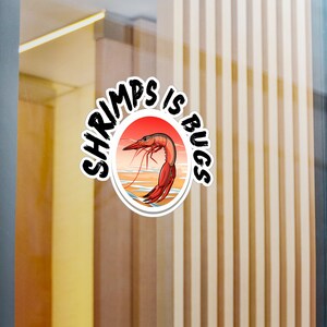Shrimps Is Bugs sticker **NEW**