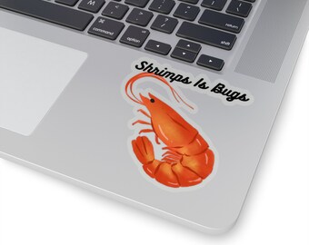 Shrimps Is Bugs, Kiss-Cut Stickers