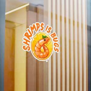 Shrimps Is Bugs sticker **NEW**