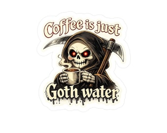 Coffee Is Just Goth Water sticker | Kiss-cut vinyl decal