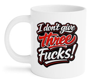 I don't give three fucks Mug | Novelty Funny Swear Phrase Coffee Cup