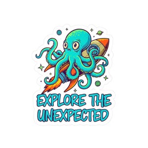 Puede incluir: Una pegatina con un pulpo turquesa montado en un cohete con llamas naranjas. El pulpo tiene ojos grandes y múltiples tentáculos. El texto "EXPLORE THE UNEXPECTED" está escrito en turquesa debajo.
