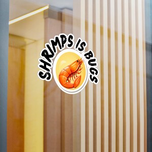 Shrimps Is Bugs sticker **NEW**