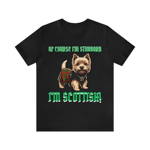 Of Course I&#39;m Stubborn, I&#39;m Scottish!!