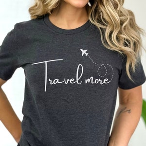 Travel More Shirt, Vacation Shirt, Travel Shirt, Wanderlust Shirt, Adventure Shirt, Airplane Mode, Gift for Traveler, Minimalistic Mom Shirt