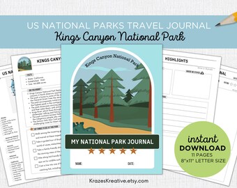 May include: A printable travel journal for Kings Canyon National Park. The cover features a cartoon illustration of a forest with a dirt path. The journal is 8 inches by 11 inches and has 11 pages. The text on the cover reads "Kings Canyon National Park" and "My National Park Journal".