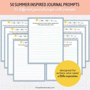 May include: 50 printable journal pages with prompts for summer-themed writing. Each page features a different prompt and a sun graphic. The text "50 Summer Inspired Journal Prompts" and "50 different journal pages with prompts" is at the top of the image. The text "designed for writers who need a little inspiration" is at the bottom of the image.