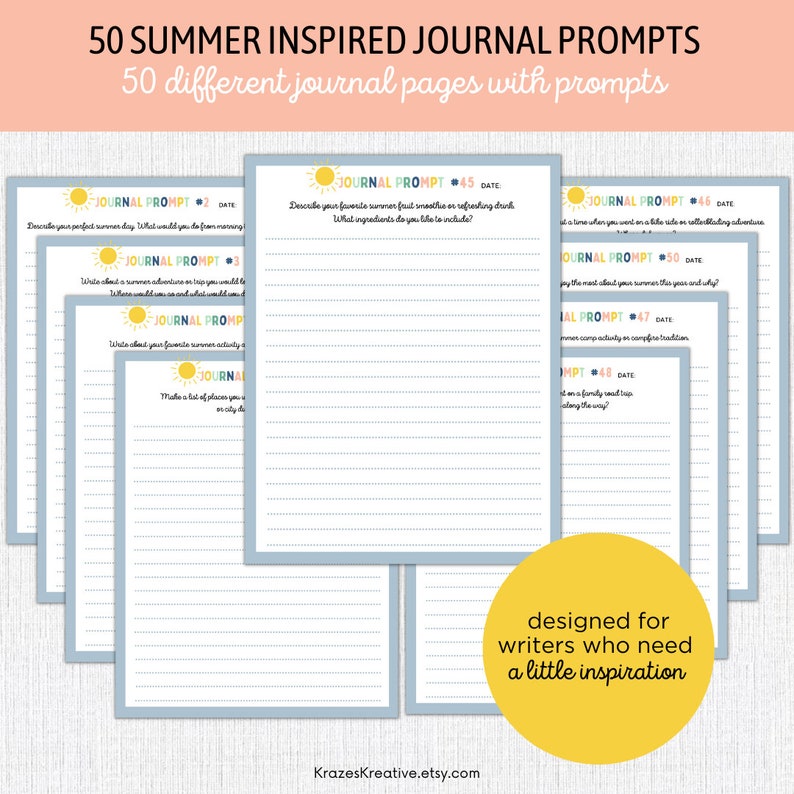 May include: 50 printable journal pages with prompts for summer-themed writing. Each page features a different prompt and a sun graphic. The text "50 Summer Inspired Journal Prompts" and "50 different journal pages with prompts" is at the top of the image. The text "designed for writers who need a little inspiration" is at the bottom of the image.