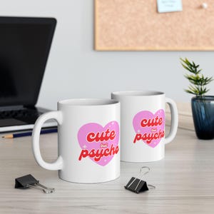 Cute but Psycho Ceramic Mug - Fun Coffee Cup, Gift for Friends, Cute Gift, Unique Mug, Funny Tea Mug, Quirky Drinkware
