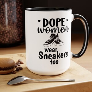 Dope Women Wear Sneakers Too, Sneaker lover gift, Sneaker Game,