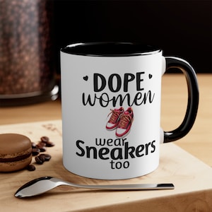 Dope Women Wear Sneakers too, Sneaker lover, Urban sneaker Gift,