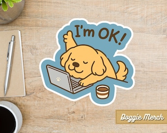 Dog Sticker - Golden Retriever Quote &quot;I&#39;m Okay&quot; Sticker Die Cut Vinyl Decal for Laptops, Water Bottles, Cars - Perfect Dog Agility Gift